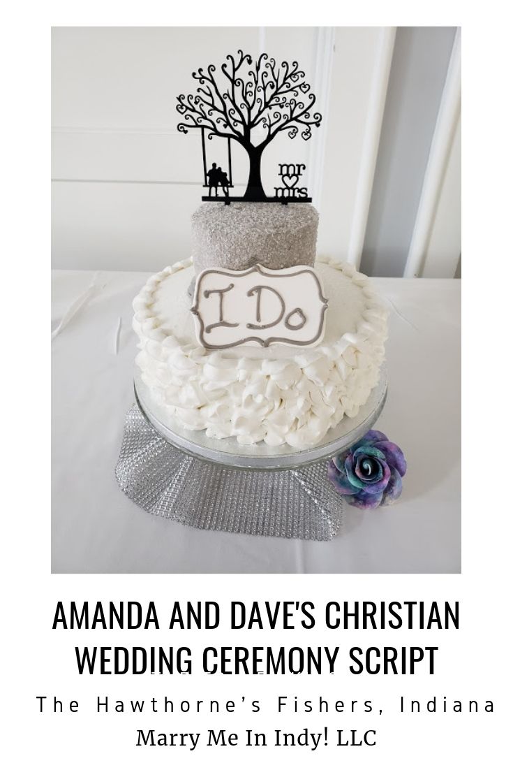Amanda and Dave's Christian Wedding Ceremony Script. The Hawthorne's, Fishers, Indiana. Marry Me In Indy! LLC Wedding Ceremony Pro