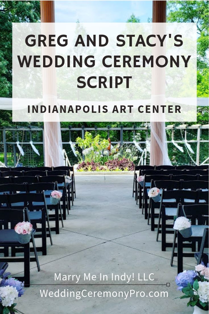 Greg and Stacy's Wedding Ceremony Scripts, The Indianapolis Art Center, Indianapolis, IN. Marry Me In Indy! LLC Wedding Ceremony Pro