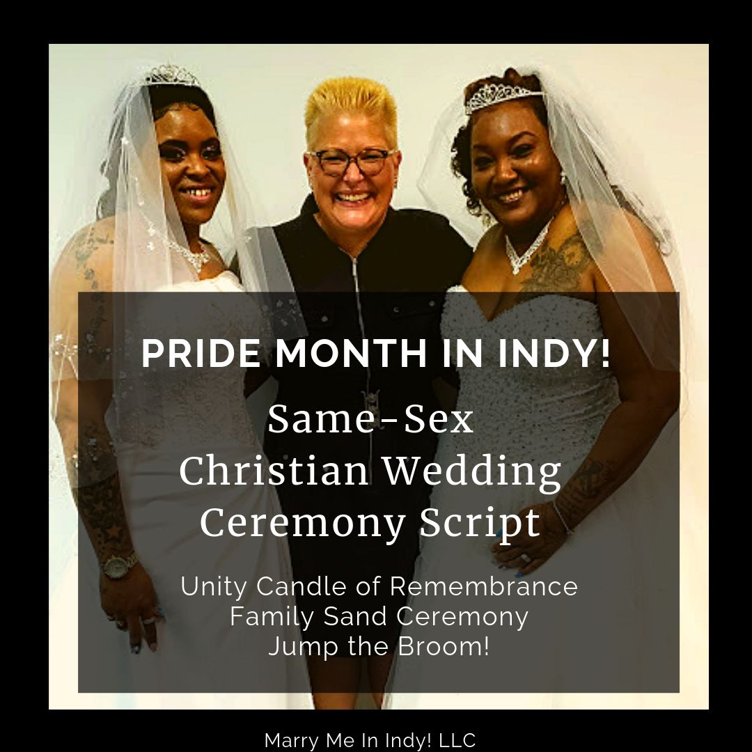 Same-Sex Christian Wedding Ceremony Scripts. Unity Candle. Unity Sand. Jump the Broom. Marry Me In Indy! LLC