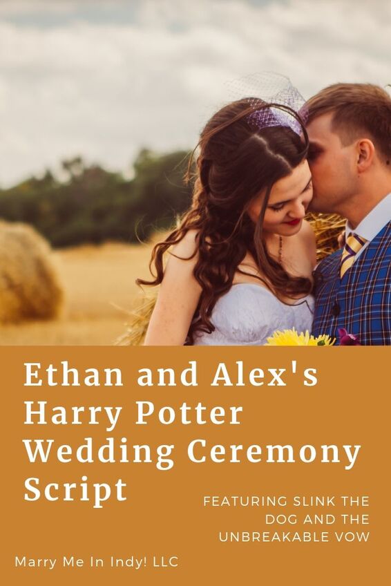 Ethan and Alex's Harry Potter Wedding Ceremony Script, Indiana State Fairgrounds. Marry Me In Indy! LLC