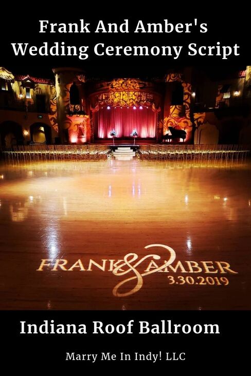 Indiana Roof Ballroom.  Marry Me In Indy! LLC Frank and Amber's wedding ceremony script
