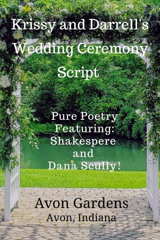 Krissy and Darrells wedding ceremony script, Avon Gardens. Marry Me In Indy! LLC